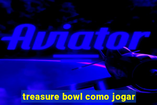 treasure bowl como jogar